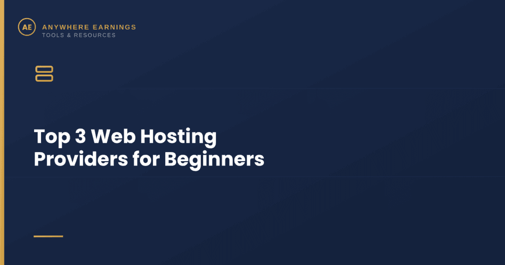 Anywhere Earnings tools and resources banner displaying "Top 3 Web Hosting Providers for Beginners" with server stack icons.